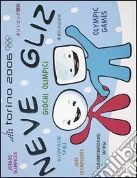 Neve gliz. Giochi olimpici. Ediz. multilingue Pagamento Sicuro