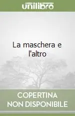 La maschera e l‘altro Offerta Limitata