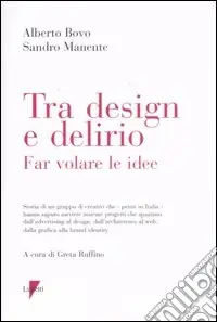 Professionale Tra design e delirio. Far volare le idee. Ediz. illustrata