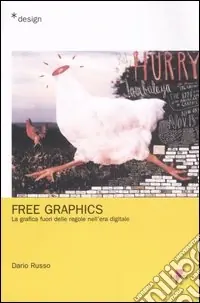 Free graphics. La grafica fuori delle regole nell‘era digitale Spedizione Espresso