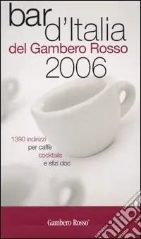 Compra Adesso Bar d‘Italia del Gambero Rosso 2006