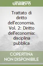 Promo Stagionale Trattato di diritto dell‘economia. Vol. 2 Diritto dell‘economia disciplina pubblica
