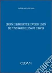 Libertà di espressione e dovere di lealtà dei funzionari dell‘Unione Europea Ordina Subito