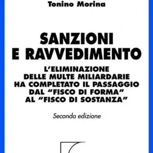 Sanzioni e ravvedimento. L‘eliminazione delle multe miliardarie ha completato il passaggio dal «fisco di forma» al «fisco di sostanza» Di Tendenza