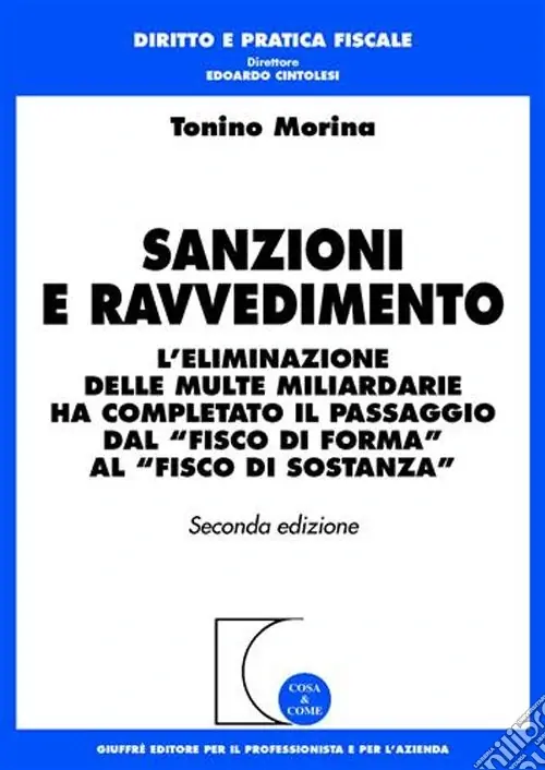 Sanzioni e ravvedimento. L‘eliminazione delle multe miliardarie ha completato il passaggio dal «fisco di forma» al «fisco di sostanza» Di Tendenza