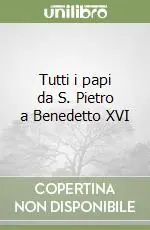 Di Tendenza Tutti i papi da S. Pietro a Benedetto XVI