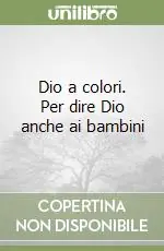 Dio a colori. Per dire Dio anche ai bambini Occasione