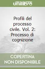 Profili del processo civile. Vol. 2 Processo di cognizione Ultime Pezzi