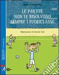 Miglior Prezzo Le partite non le risolvono sempre i fuoriclasse