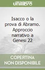 Isacco o la prova di Abramo. Approccio narrativo a Genesi 22 Compra Online
