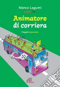 Promozione Animatore di corriera. Viaggiare giocando