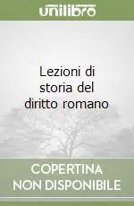 Lezioni di storia del diritto romano Acquista Ora
