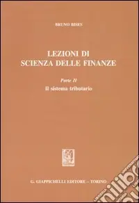 Lezioni di scienza delle finanze. Vol. 2 Il sistema tributario Super Prezzo