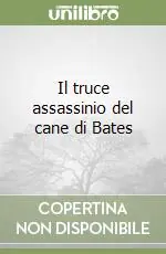 Reso Gratuito Il truce assassinio del cane di Bates