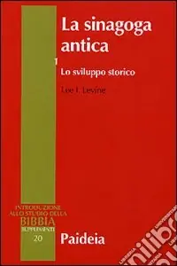 Subito Disponibile La sinagoga antica. Vol. 1 Lo sviluppo storico