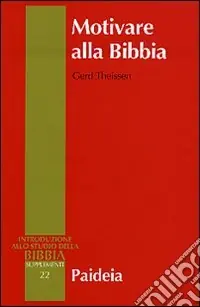 Motivare alla Bibbia. Per una didattica aperta della Bibbia Acquista Ora