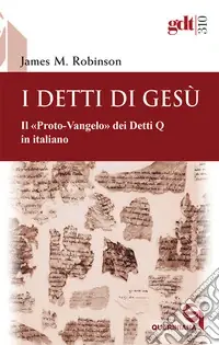 Prezzo Basso I detti di Gesù. Il «proto-vangelo» dei detti Q, in italiano