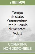 A Buon Prezzo Tempo d‘estate. Summertime. Per la Scuola elementare. Vol. 3