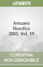 Annuario filosofico 2003. Vol. 19 Consegna Rapida