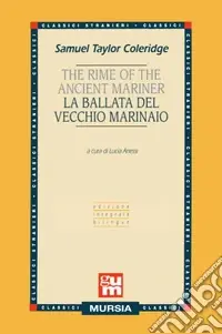 Ordina Subito The rime of the ancient mariner-La ballata del vecchio marinaio. Ediz. bilingue