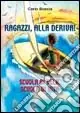 Ragazzi, alla deriva! Scuola di vela, scuola di vita Ordina Subito
