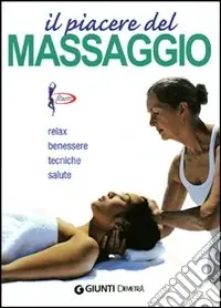 Il piacere del massaggio zonale. Relax benessere tecniche salute Ultimissimo Modello
