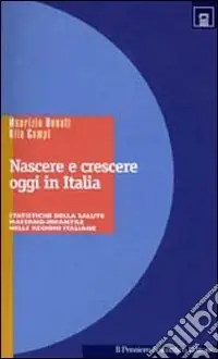 Non Perdere Nascere e crescere oggi in Italia. Statistiche della salute materno-infantile
