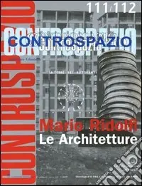 Controspazio (2005) (rist. anast.) vol. 111-112 Mario Ridolfi. Le architetture Sconto