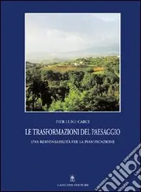 Le trasformazioni del paesaggio. Una responsabilità per la pianificazione Occasione Imperdibile