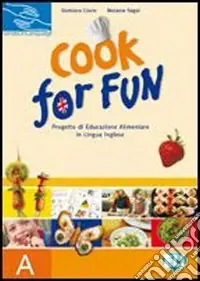 Cook for fun. Raccolta schede. Vol. A. Per la Scuola elementare Sconto