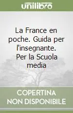 Solo Oggi La France en poche. Guida per l‘insegnante. Per la Scuola media