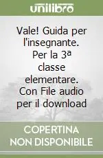 Soddisfatti O Rimborsati Vale! Guida per l‘insegnante. Per la 3ª classe elementare. Con File audio per il download