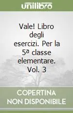 Prezzo Basso Vale! Libro degli esercizi. Per la 5ª classe elementare. Vol. 3