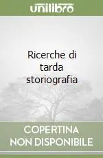 Compra Oggi Stesso Ricerche di tarda storiografia