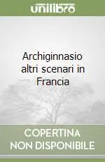 Prezzo Scontato Archiginnasio altri scenari in Francia