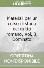Economico Materiali per un corso di storia del diritto romano. Vol. 3 Dominato