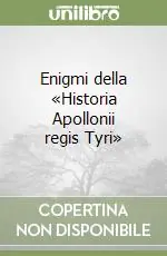 Enigmi della «Historia Apollonii regis Tyri» Quantità Limitata