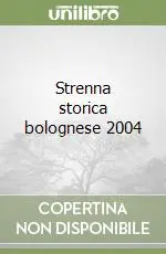 Occasione Imperdibile Strenna storica bolognese 2004
