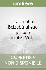 Compra Oggi Stesso I racconti di Belzebù al suo piccolo nipote. Vol. 1