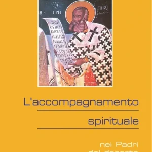 L‘accompagnamento spirituale. Nei Padri del deserto Non Perdere