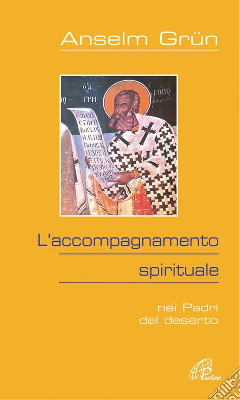 L‘accompagnamento spirituale. Nei Padri del deserto Non Perdere