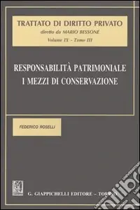 Responsabilità patrimoniale. I mezzi di conservazione. Vol. 9/3 Acquista Ora