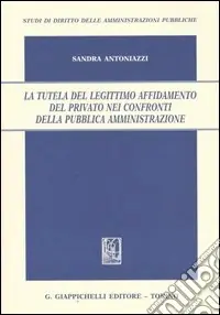 A Buon Prezzo La tutela del legittimo affidamento del privato nei confronti della pubblica amministrazione