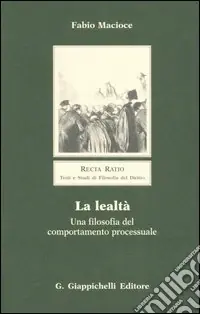 Spedizione Espresso La lealtà. Una filosofia del comportamento processuale