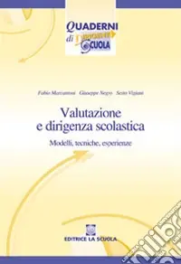 Valutazione e dirigenza scolastica. Modelli, tecniche, esperienze Bestseller