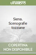 Siena. Scenografie tozziane Ordina Subito