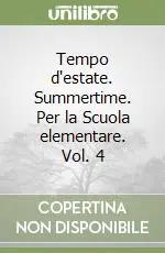 Tempo d‘estate. Summertime. Per la Scuola elementare. Vol. 4 Subito Disponibile