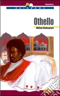 Quantità Limitata Othello. Level A2. Elementary. Rainbows readers. Con CD Audio. Con espansione online