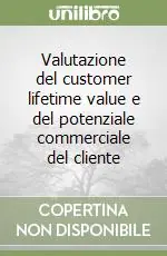 Valutazione del customer lifetime value e del potenziale commerciale del cliente Compra Adesso