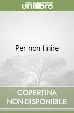 Non Perdere Per non finire